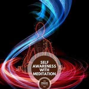 Self Awareness With Meditation