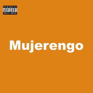 Mujerengo (Explicit)