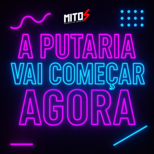 A Putaria Vai Começar Agora (Explicit)