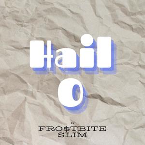 Hail O (Explicit)