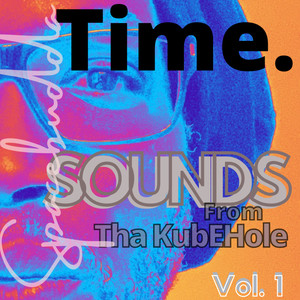 Time. Sounds from tha KubEhole Vol.1