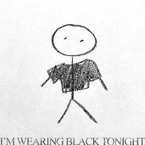 I'm Wearing Black Tonight (Explicit)