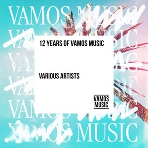 12 Years of Vamos Music (Explicit)