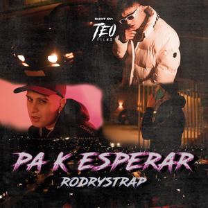 PA K ESPERAR (Explicit)