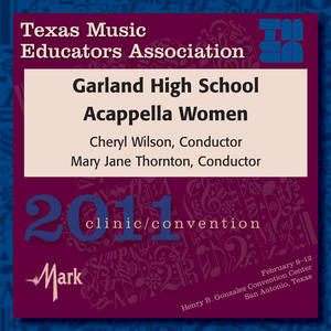 2011 Texas Music Educators Association (Tmea) : Garland High School A Cappella Women