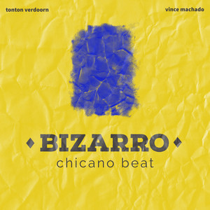 Chicano Beat - Bizarro (Extended Version)