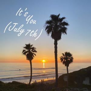 It's You (July 7th)