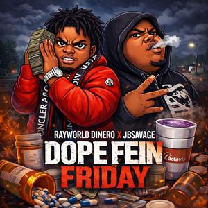 Dope Fein Friday (feat. JBSAVAGE) (Explicit)