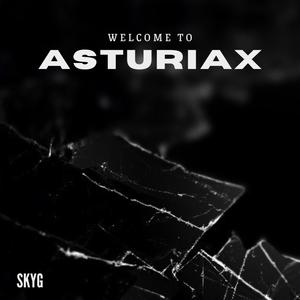 WELCOME TO ASTURIAX (Explicit)