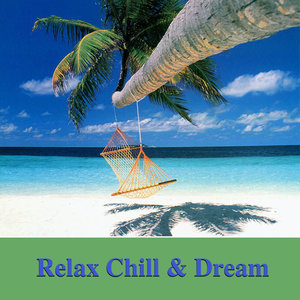 Relax, Chill and Dream