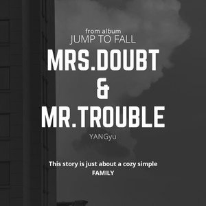 Mrs.Doubt & Mr.Trouble