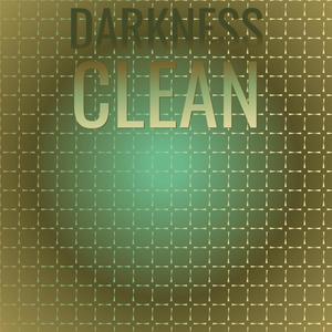 Darkness Clean