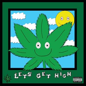 Let's Get High (feat. Lauwensky Astrel) (Explicit)