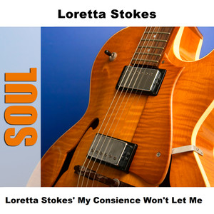 Loretta Stokes' My Consience Won't Let Me