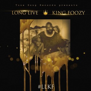 Long Live King Foozy (Explicit)