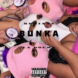 Bunka (feat. Santacruz, Alex Rosas, Steeve RN, Dahir Rmz, Chris Garcia & Crímen Alka) (Remix|Explicit)