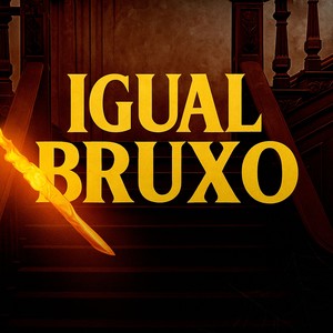 Igual Bruxo (Explicit)