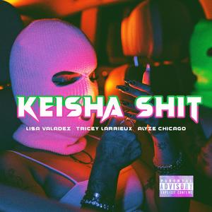 Keisha **** (feat. Alyze Chicago & Tricey Larrieux) [Explicit]