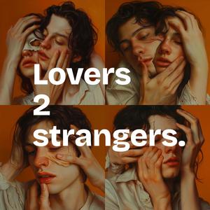 Lovers 2 strangers