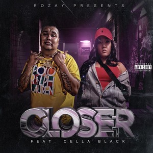 Closer (feat. Cella Black) [Explicit]