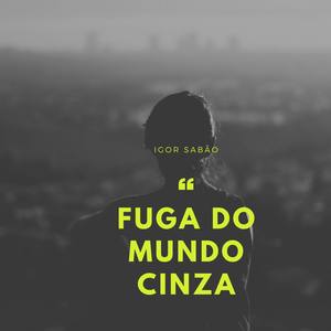 Fuga Do Mundo Cinza
