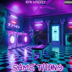 Same Thing (Explicit)