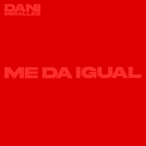 Me Da Igual