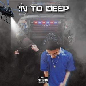 In to deep (feat. ChukkyRuthless) [Explicit]