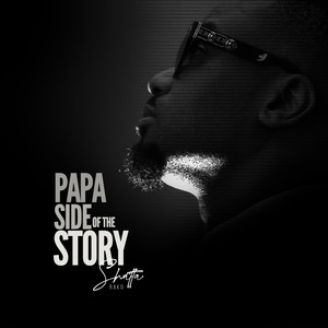 Papa Side of The Story (Explicit)