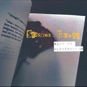 Seasons Change(feat. ULoveRuffin) (Explicit)