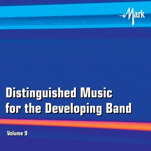 Distinguished Music for the Developing Wind Band, Vol. 9