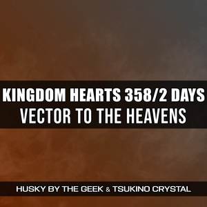 Vector to the Heavens (From "Kingdom Hearts 358/2 Days") (Rock Version)