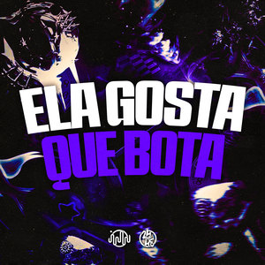 Ela Gosta Que Bota (Explicit)