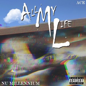 All My Life (feat. Ace) [Explicit]