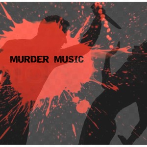 MURDER MUSIC (Explicit)