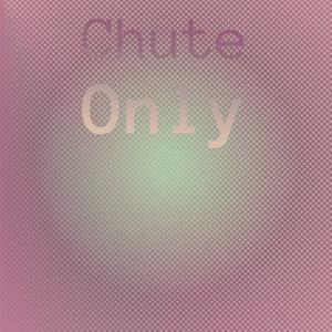 Chute Only
