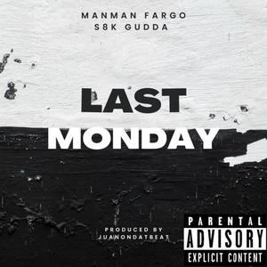 Last Monday (feat. S8K Gudda) [Explicit]