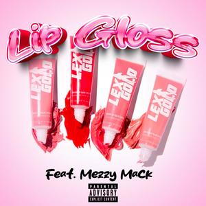 Lip Gloss (feat. Mezzy Mack) [Explicit]