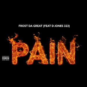 PAIN(feat. FROST DA GREAT) (Explicit)