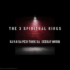 The 3 Spiritual Kings (feat. Pexi-Tonic SA & Ceekay Musiq)