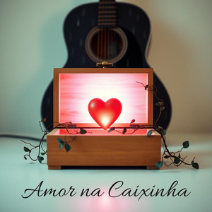 Amor na Caixinha