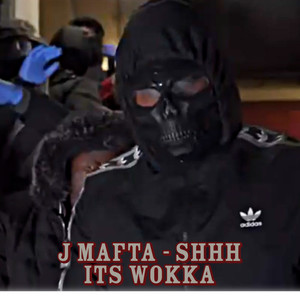 J Mafta - Shhh Its Wokka