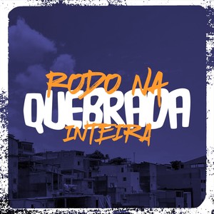 RODO NA QUEBRADA INTEIRA (Explicit)
