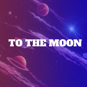 To The Moon