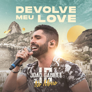 Devolve Meu Love (Ao Vivo No Rio De Janeiro / 2019)