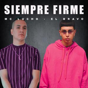 Siempre Firme(feat. El Bravo)