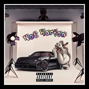 Not Horton (feat. TGF P-Money) [Explicit]