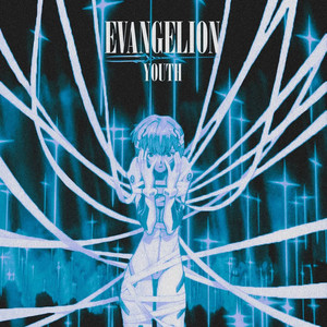 EVANGELION YOUTH (Explicit)