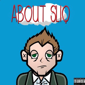 About Sliq (Anthology) [Explicit]