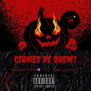 CIÚMES DE QUEM? (Explicit)